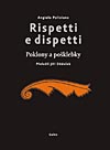 Rispetti e dispetti<br>(Poklony a pošklebky)